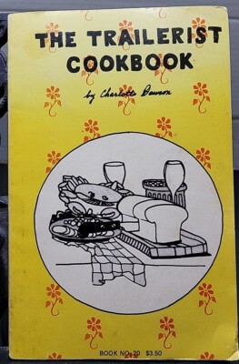 1976 1st ED. THE TRAILERIST COOKBOOK, By C Dawson, TRAILER CLUB OF AMERICA VTG