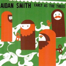 Aidan Smith - Early As The Trees, (CD)