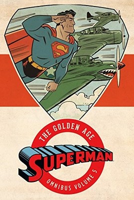 SUPERMAN: THE GOLDEN AGE OMNIBUS VOL. 5 By Various - Hardcover