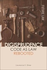 Digisprudence: Code as Law Rebooted, Laurence Dive