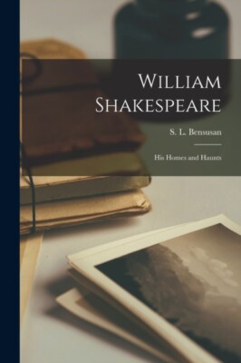 Bensusan - William Shakespeare seine Häuser und Spucken - Neues Taschenbuch o - J555z