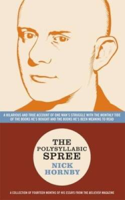 The Polysyllabic Spree - Paperback By Hornby, Nick - GOOD