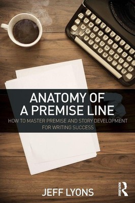 Anatomy of a Premise Line | Jeff Lyons | englisch