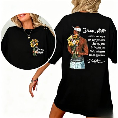 Ship Within 24 Hours Happy Mothers Day Dear Mama Tupac 2Pac Quote GraphicT-Shirt
