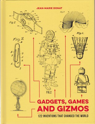 Gadgets, Games and Gizmos: 120 Inventions that Changed the World (Hardcover) 