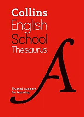 Collins School Thesaurus: Trusted support for learning by Dictionaries New+-