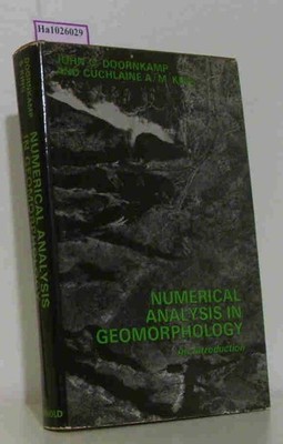 Numerical analysis in geomorphology. An introduction. Doornkamp, J. C. / King, C