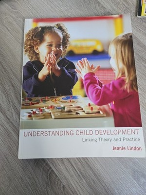 Understanding Child Development Linking Theory Practice Jennie Lindon Textbook
