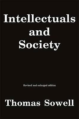 Intellectuals and Society: Revised and Expanded Edition by Thomas Sowell...