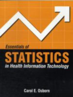 Essentials of Statistics in Health Information Technology: . by Osborn, Carol E.