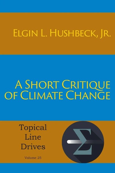 Jr. Elgin L Hushbeck | A Short Critique Of Climate Change | Taschenbuch (2017)-image