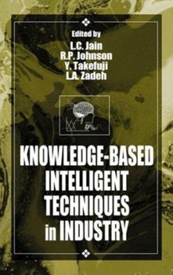 Knowledge-Based Intelligent Techniques IN Industrie Hardcover