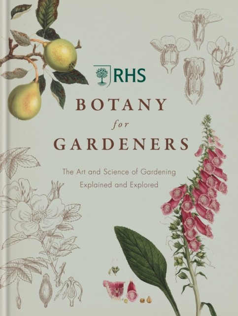 RHS Botany for Gardeners by Royal Horticultural Society (Hardback Book)