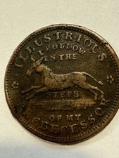1837 Hard Times Token "Follow In The Steps Of My Illustrious Predecessor"