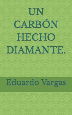 Un Carbn Hecho Diamante. by Clara Rafaela Garc?a Paperback Book