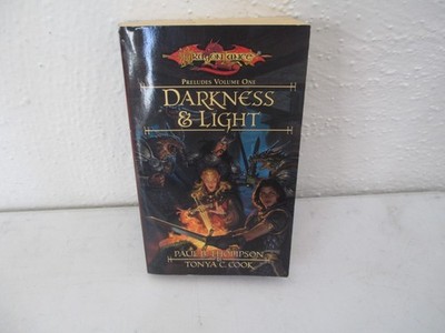 DragonLance Preludes Vol 1: Darkness and Light by Tonya C. Cook and Paul B. Thom