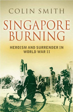 Singapur brennt: Heldentum und Kapitulation i...