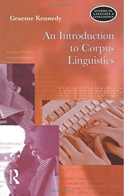 AN INTRODUCTION TO CORPUS LINGUISTICS (STUDIES IN LANGUAGE By Graeme Kennedy VG+