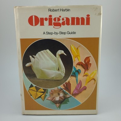 Origami A Step-by-Step Guide Robert Harbin Paper Folding Craft Hobby Book