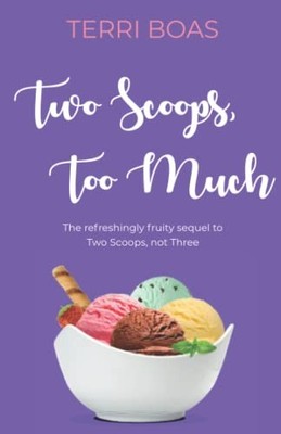 Two Scoops, Too Much, Boas, Terri