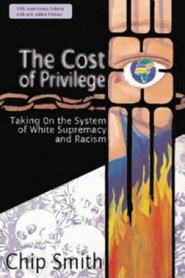 The Cost of Privilege: Taking On the System of White Supremacy and Racism - GOOD