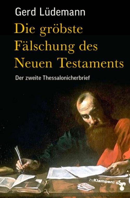 Thumbnail - Die Gröbste Fälschung Des Neuen Testaments, Gerd Lüdemann