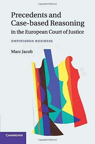 Precedents and Case-Based Reasoning in the European Court of Ju .9781107623583
