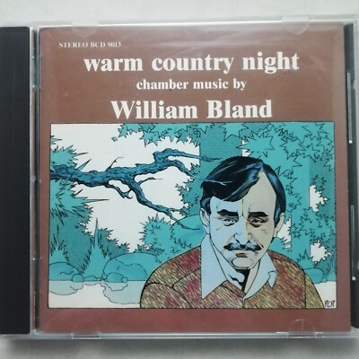 Warm Country Night: Chamber Music by William Bland / Bridge CD BCD 9013