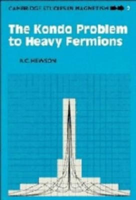 The Kondo Problem to Heavy Fermions Hardcover A. C. Hewson