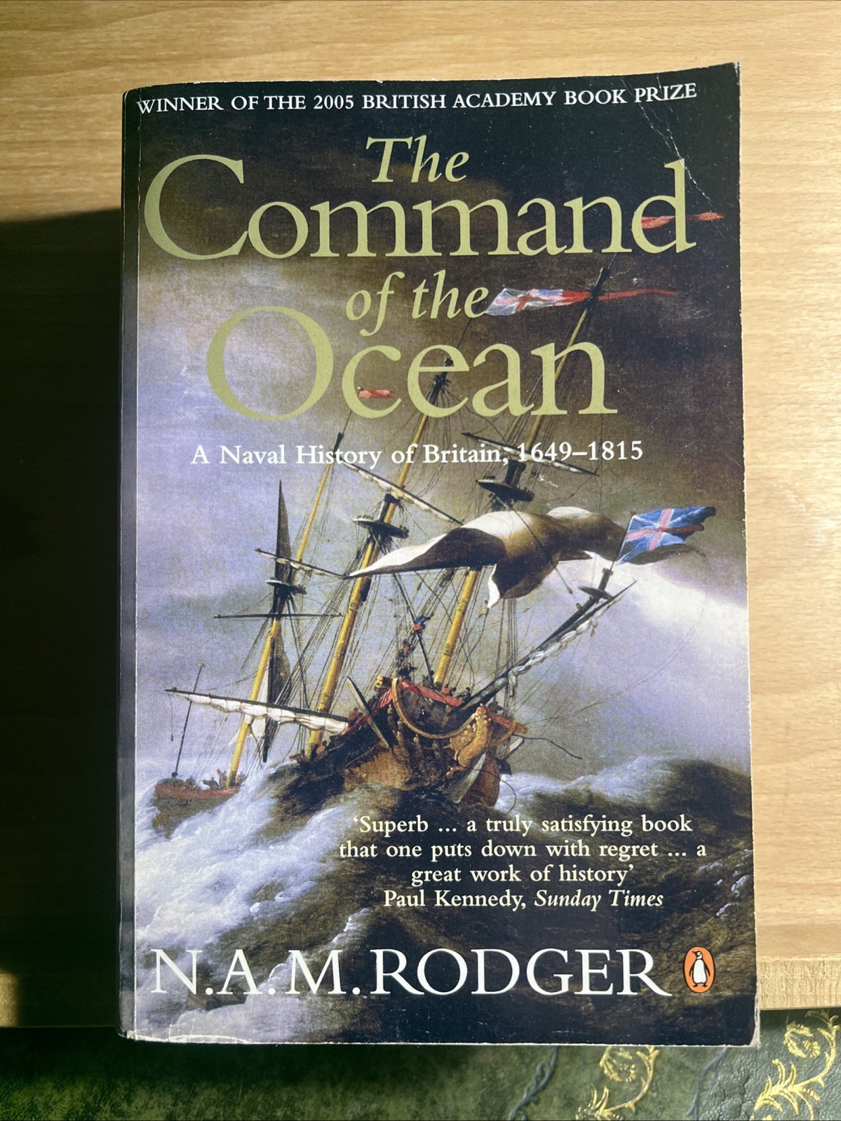 The Command of the Ocean: A Naval History of Britain 1649-1815 N. A. M. Rodger