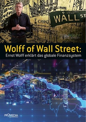 Wolff of Wall Street Ernst Wolff erklärt das globale Finanzsystem