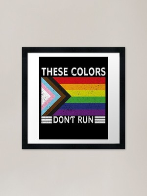 These Colors Don't Run Progress Pri Framed Wall Art Poster Canvas Print Picture