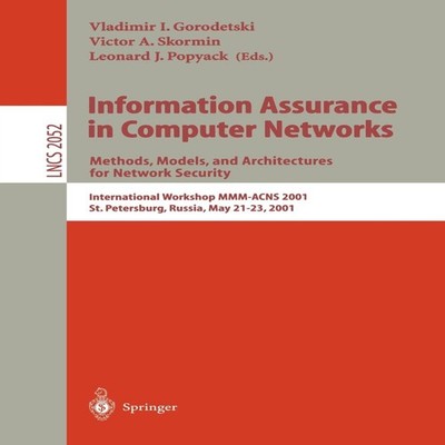 Information Assurance in Computer Networks. Methods Models and Ar