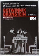 Botwinnik - Wettkampf um die Schachweltmeisterschaft 1951 Botwinnik - Bronstein