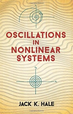 OSCILLATIONS IN NONLINEAR SYSTEMS (DOVER BOOKS ON By Jack K. Hale **BRAND NEW**