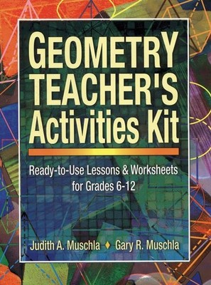 Geometry Teacher's Activities Kit: Ready-to-Use Lessons & Worksheets For Gra...
