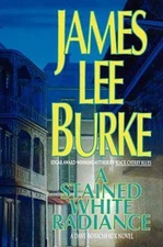 A Stained White Radiance (A Dave Robicheaux Novel), Burke, James Lee, Very Good