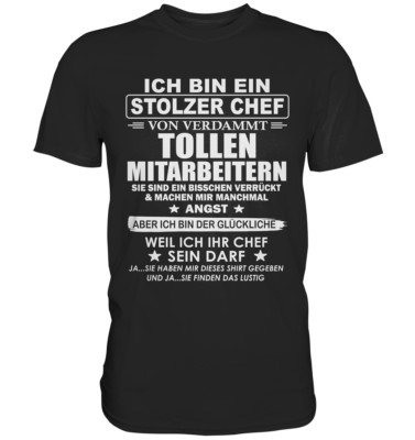 Ich Bin Ein Stolzer Chef Von Verdammt Tollen Mitarbeitern Lustige Spruch T-Shirt