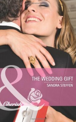 Wedding Gift (Mills & Boon Cherish) By Sandra Steffen