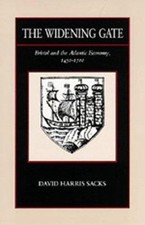 The Widening Gate: Bristol and the Atlantic Economy, 1450-1700 (The New Historic