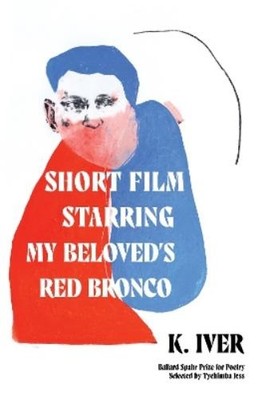 K. Iver Short Film Starring My Beloved's Red Bronco (Taschenbuch) (US IMPORT)