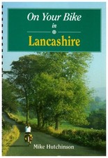 On Your Bike in Lancashire (20 Cycle Routes) ... by Mike Hutchinson Spiral bound
