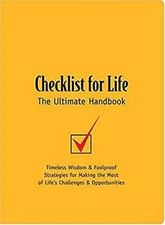 Checklist for Life : Timeless Wisdom and Foolproof Strategies for