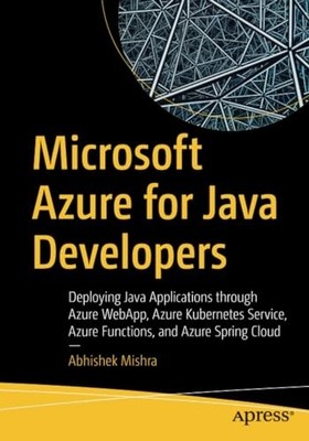 Microsoft Azure for Java Developers : Deploying Java Ap -  NEW Abhishek Mishra 2