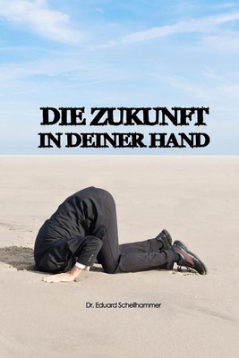 Die Zukunft in Deiner Hand by Eduard Schellhammer (German) Paperback Book