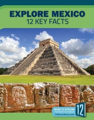 Explore Mexico: 12 Key Facts Library Binding Patricia Hutchison