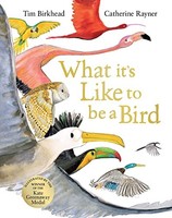 Tim Birkhead - What It's Like To Be A Bird - Hardback - G245Z