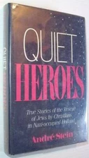 Quiet Heroes: True Stories of the Rescue of the Jews by Christians in Naz - GOOD