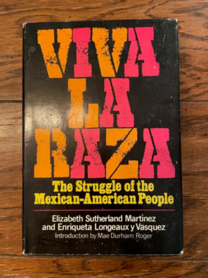 Viva La Raza!: The Struggle of the Mexican-American People by Elizabeth Sutherla