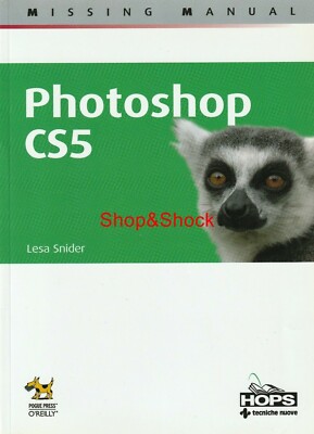 PHOTOSHOP CS5 Lesa Snider Libro IN ITALIANO Italian Edition Tecniche Nuove 2010